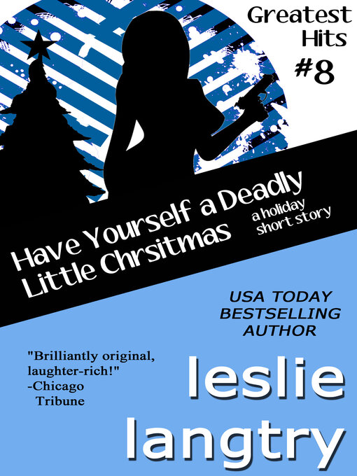 Title details for Have Yourself a Deadly Little Christmas (A Greatest Hits Mysteries Holiday Short Story) by Leslie Langtry - Available